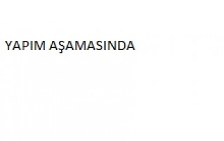 YAPIM AŞAMASINDA